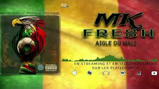 Mk Fresh _Aigle du Mali_ (son officiel)