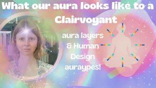 What our aura looks like: surprising clairvoyant phenomena! +Human Design