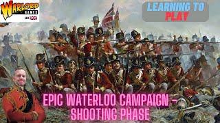 Epic Battles Waterloo Campaign learning to play - Shooting Phase Black Powder Rules.