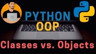 Python OOP - 2 - Classes vs Objects