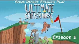 Some Decent Friends Play Ultimate Chicken Horse Episode 2