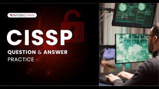Top CISSP Exam Questions: Practice Your Way to Certification!