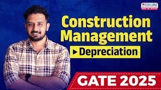 Never Miss This ! | DEPRECIATION | CONSTRUCTION MANAGEMENT | GATE 2025 | CIVILIANZ