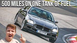 Driving my cheap Maserati Quattroporte to the Nurburgring on one tank of fuel?