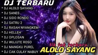 DJ TERBARU FULL PARGOY 2023 ALOLOLO SAYANG X SANES VIRAL TIKTOK SAAT INI