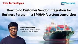 Customer Vendor integration for Business Partner in a system conversion - Webinar || Logistics ||