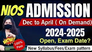 Nios On demand Admission 2024-2025 Open, Exam Date ? | 100% Pass ? | new Syllabus,Fees