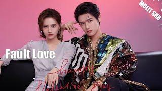 [MULIT SUB][Full Version]"Fault Love" It tells the love story between a financial reporter and CEO.