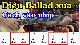 Điệu ballad xưa - Cách dậm nhịp hát vào lời cho chuẩn