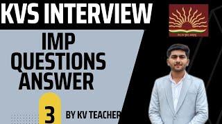 KVS INTERVIEW TIPS AND GUIDENCE FOR PRT TGT PGT INTERVIEW 2023 IMPORTANT QUESTIONS FOR KVS INTERVIEW