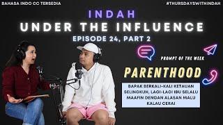 Parenthood (Part 2) ft. Raditya Dika | ItsIndahG