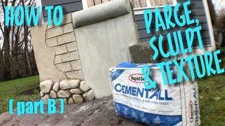 How to PARGE and SCULPT with Rapid Set Cement All (Part B)