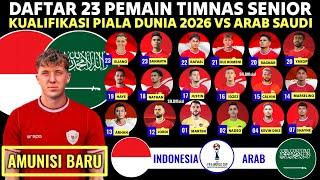 TAMBAH 1 AMUNISI BARU LAGI !! DAFTAR PEMAIN TIMNAS INDONESIA VS ARAB SAUDI KUALIFIKASI PIALA DUNIA