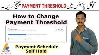 How to Change Google AdSense Payment Threshold Limit | Change Monthly Google AdSense Payout