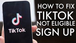 How To FIX TikTok Not Eligible To Sign Up! (2021)