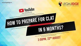 CLAT Conclave | How to prepare for CLAT in 9 months?