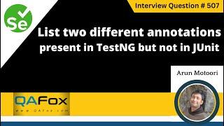 List two different annotations present in TestNG but not in JUnit (Selenium Interview Question #507)