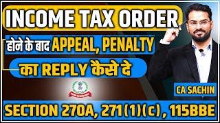 How to reply after Income Tax order, Demand & Penalty | Section 270A, 271(1)(c), 115BBE, 272A(1)(d).