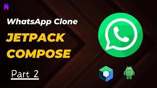 WhatsApp Clone using Jetpack Compose Android App (Part 2)