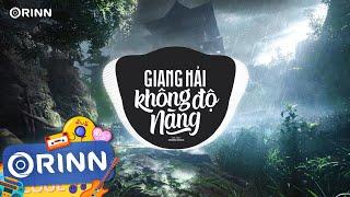 Giang Hải Không Độ Nàng (Orinn Remix) - Gia Huy | Nhạc Trẻ Remix Tiktok Gây Nghiện Hay Nhất 2022