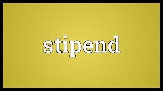 Stipend Meaning