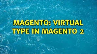 Magento: Virtual Type in Magento 2
