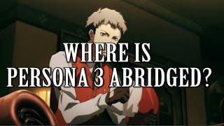 Where is Persona 3 Abridged?