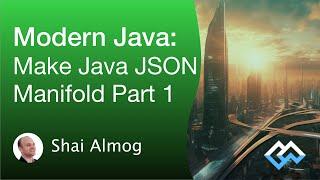 Modern Java - Make Java JSON Native, Manifold P1 | Java JSON Parsing