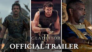 Gladiator II | Official Trailer (2024 Movie) - Paul Mescal, PedroPascal, Denzel Washington