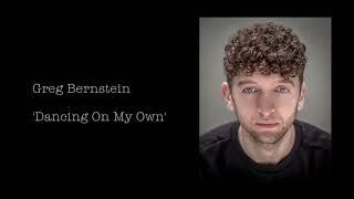 Dancing On My Own - Greg Bernstein