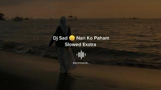 Dj Sad|| Nanti Pasti Ko Mengerti Slowed Exstra || Aalvinpsb_