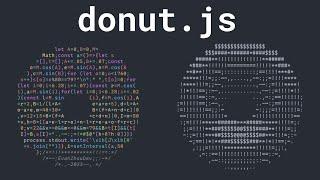 I REMADE donut.c in JAVASCRIPT (and the code is donut-shaped)