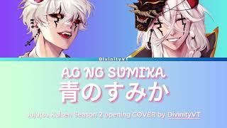 JUJUTSU KAISEN「Season 2 OP 1」 "青のすみか (Ao no Sumika)" | DivinityVT [COVER]
