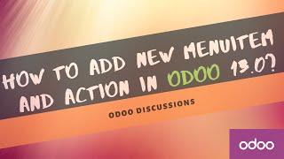 How to add new menu item and Action in Odoo 13.0