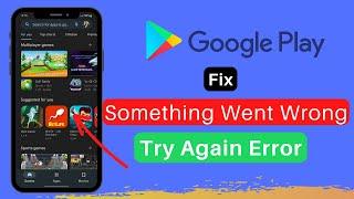 Something Went Wrong Try Again Error In Play Store (2022)