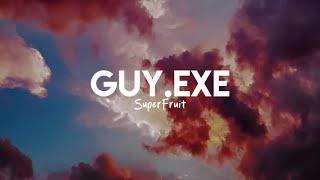 Superfruit - GUY.exe (Lyrics)