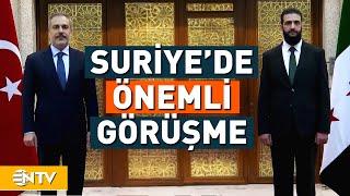 Dışişleri Bakanı Hakan Fidan Suriye’de Ahmet Şara İle Görüştü | NTV