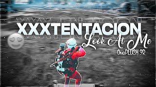 XXXTENTACION - LOOK AT ME •BGMI MONTAGE• OnePlus,9R,9,8T,7T,,7,6T,8,N105G,N100,Nord,5T,NeverSettlet