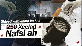 Sideed Ku HelI Wax Walba | 250 Xeelad Nafsi Cajiib ah | #Ogaansho