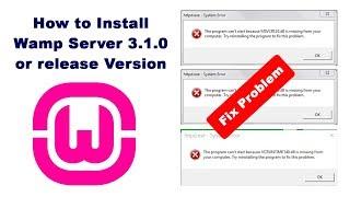 [Tutorial & Fix] - How to install Wampserver 3.1.0 or latest version and fix missing dll error