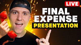 The BEST Live Final Expense Presentation To SELL ANYONE! (Live One Call Close)