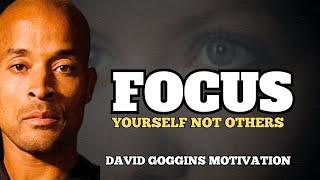 GET UP & FOCUS YOURSELF NOT OTHERS- David Goggins Powerful Motivation in 1 Hours⌛