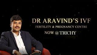 Dr.ARAVIND'S IVF NOW AT TRICHY | Affordable cost | High Sucess