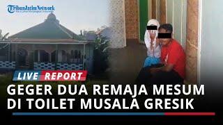 VIRAL! Dua Remaja Mesum di Toilet Musala Gresik