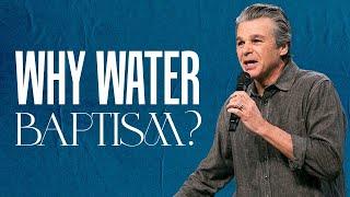 Why Water Baptism? | Jentezen Franklin