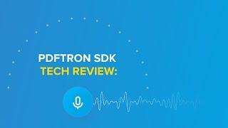 PDFTron SDK Tech Review