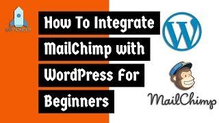 How To Integrate MailChimp with WordPress For Beginners