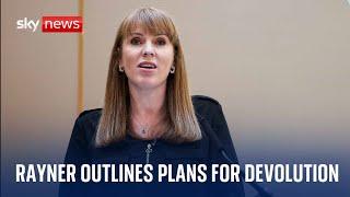 Deputy Prime Minister Angela Rayner delivers speech on government's plans for devolution