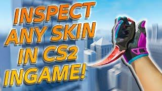 HOW TO INSPECT SKINS IN CS2 IN-GAME (UPDATED)