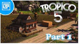 Tropico 5 - Guide, Tips and Tricks - Part 1